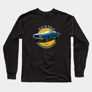 Chevelle SS American Muscle Car 60s 70s Old is Gold Long Sleeve T-Shirt